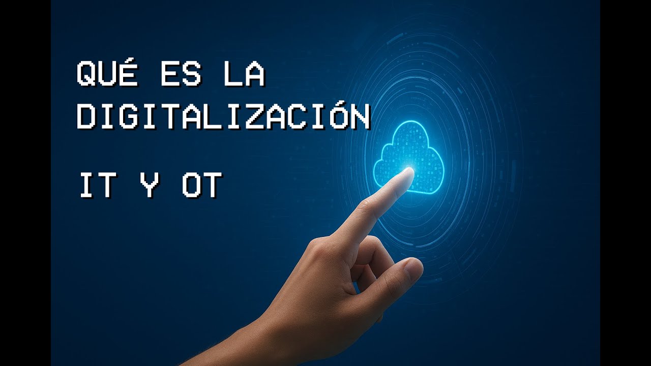 QUE ES LA DIGITALIZACI&Oacute;N | QUE SON LAS TECNOLOG&Iacute;AS IT Y OT