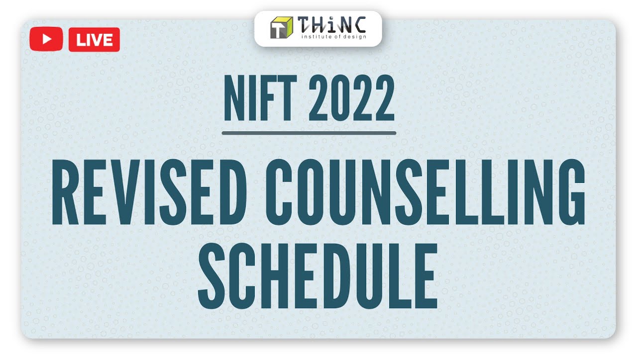 NIFT COUNSELLING UPDATES 2022 | REVISED COUNSELLING SCHEDULE | NIFT 2022 NEW COUNSELLING SCHEDULE