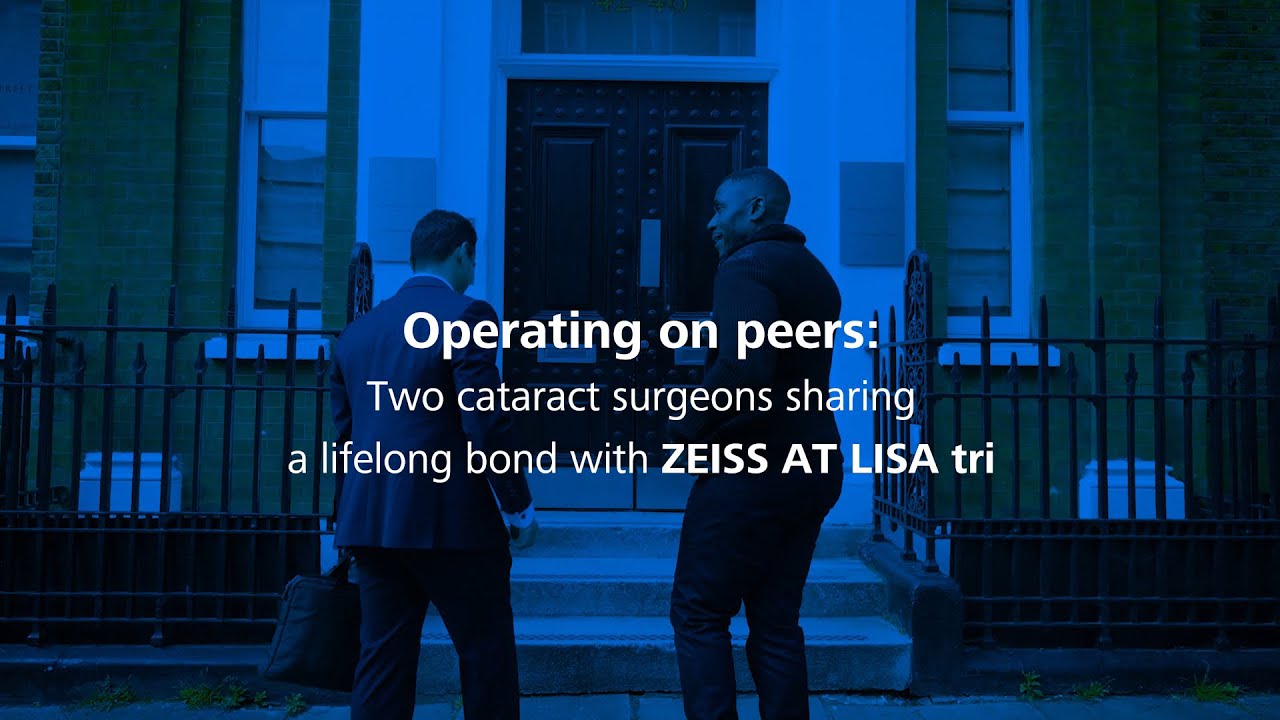 Operating on peers: Two cataract surgeons sharing a lifelong bond with ZEISS AT LISA tri