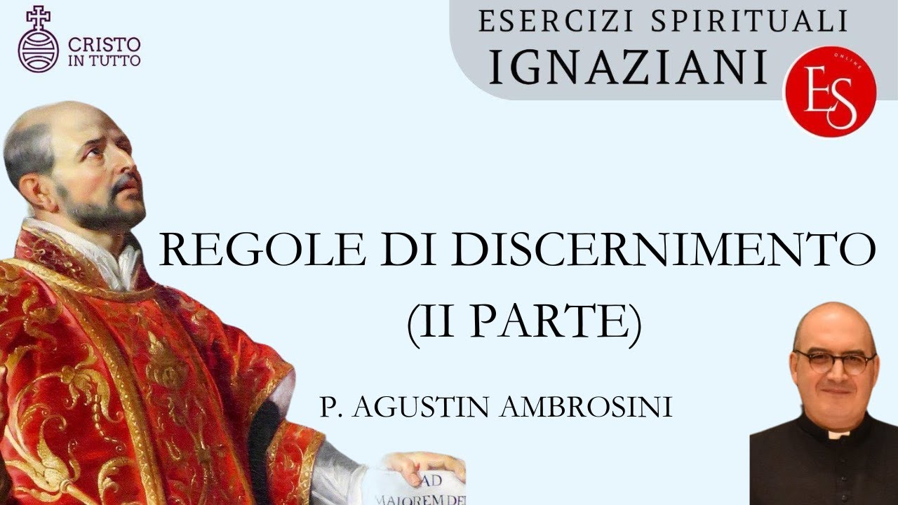 19  Regole di discernimento (II Parte) - Esercizi Spirituali Online 2025