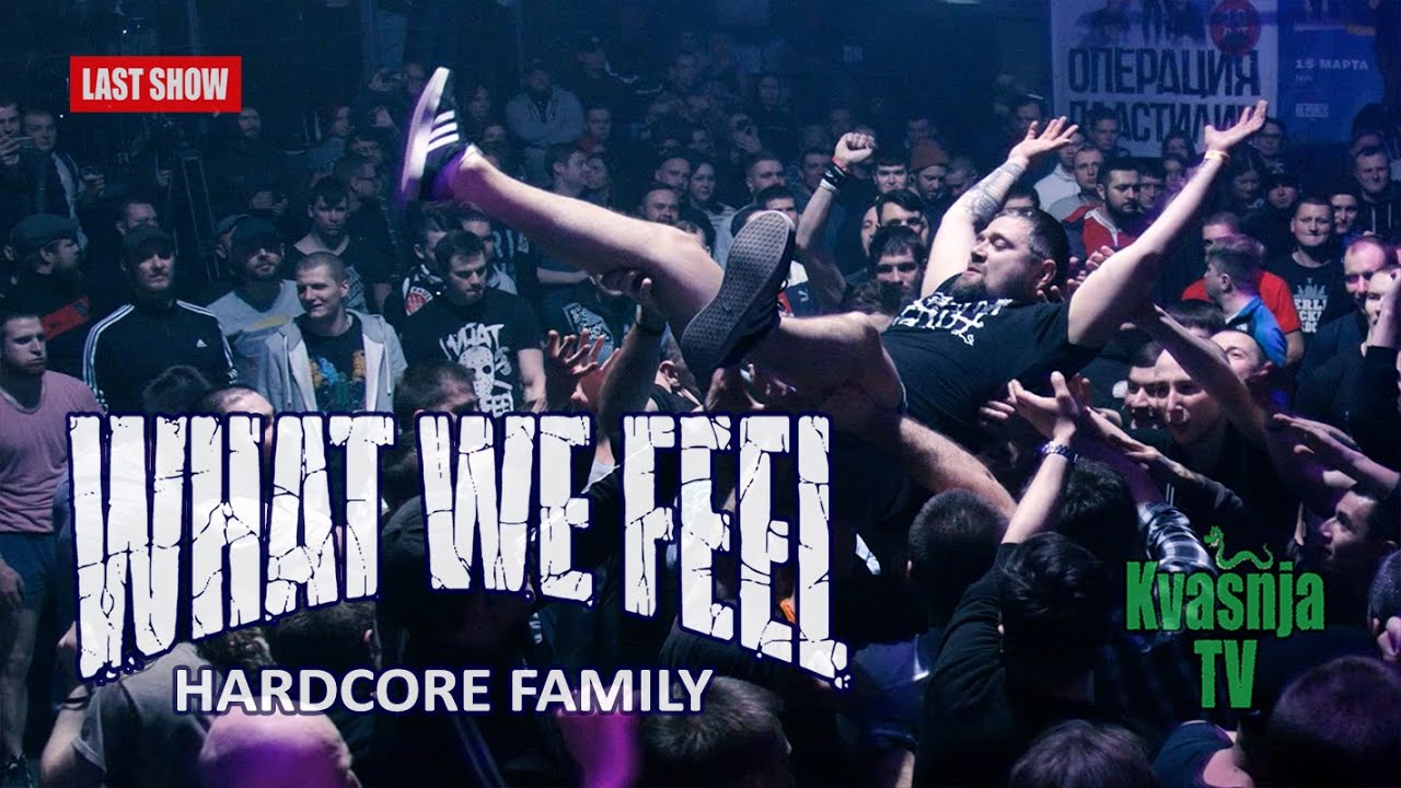 What We Feel - Хардкор семья (Live in Minsk, Belarus 06.03.20) last show