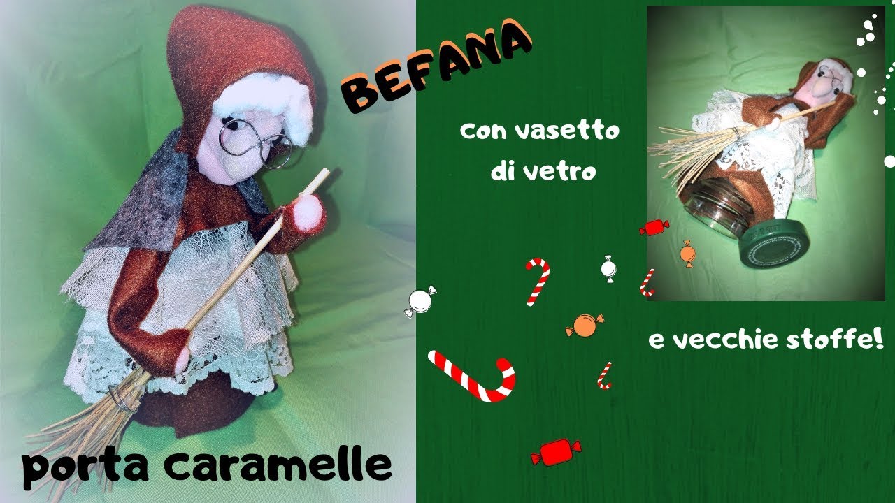 Befana porta caramelle con vasetto di vetro e vecchie stoffe/ riciclo creativo