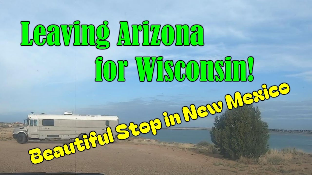 #204 Ready to Leave AZ for WI, Mobile Home, Skoolie, Bus conversion adventures