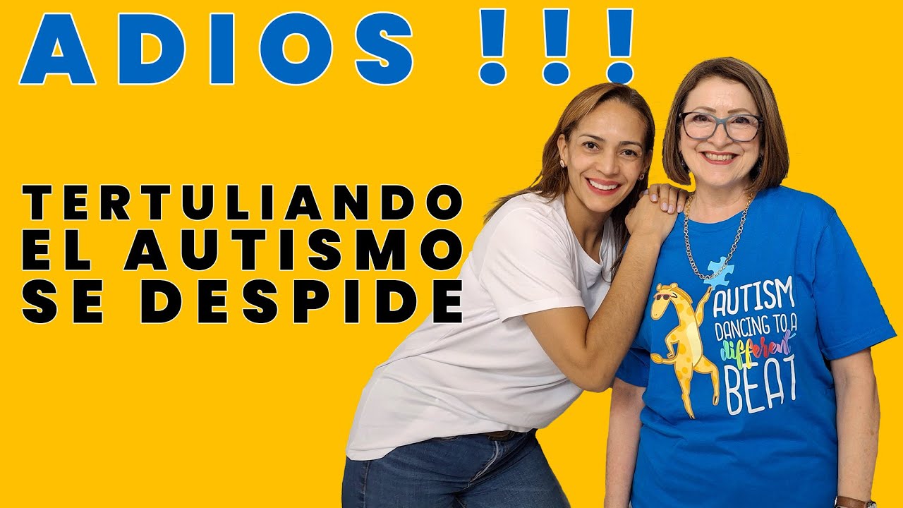 Tertuliando El Autismo Se Despide | T2 - Episodio 31  | Tertuliando El Autismo