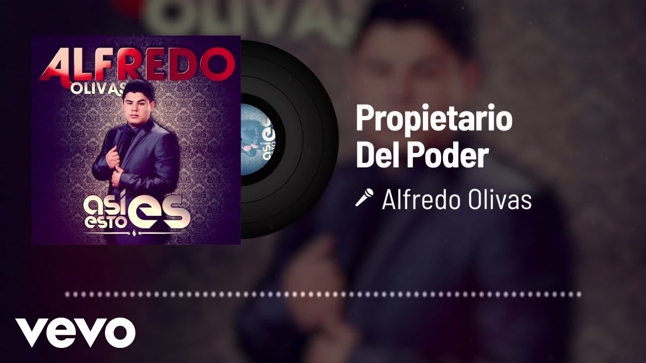 Alfredo Olivas - Propietario Del Poder (Audio)