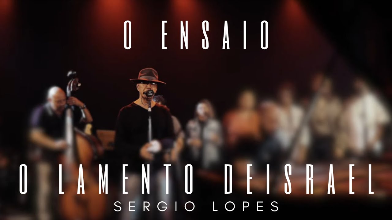 O Lamento de Israel - O ENSAIO - Sergio Lopes
