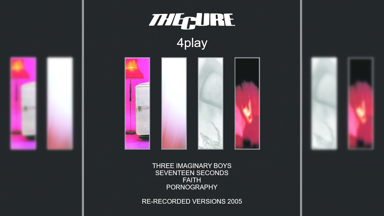 THE CURE - 4PLAY (RE-RECORDED VERSIONS 2005)