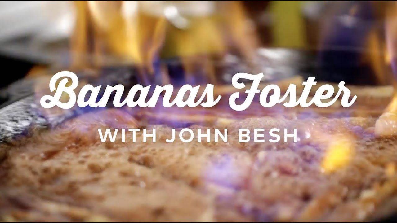 Bananas Foster with John Besh