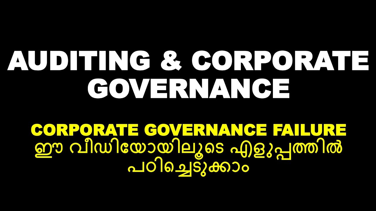 AUDITING AND CORPORATE GOVERNANCE | CORPORATE GOVERNANCE FAILURE | EASY | BCOM | CALICUT | SIXTH SEM