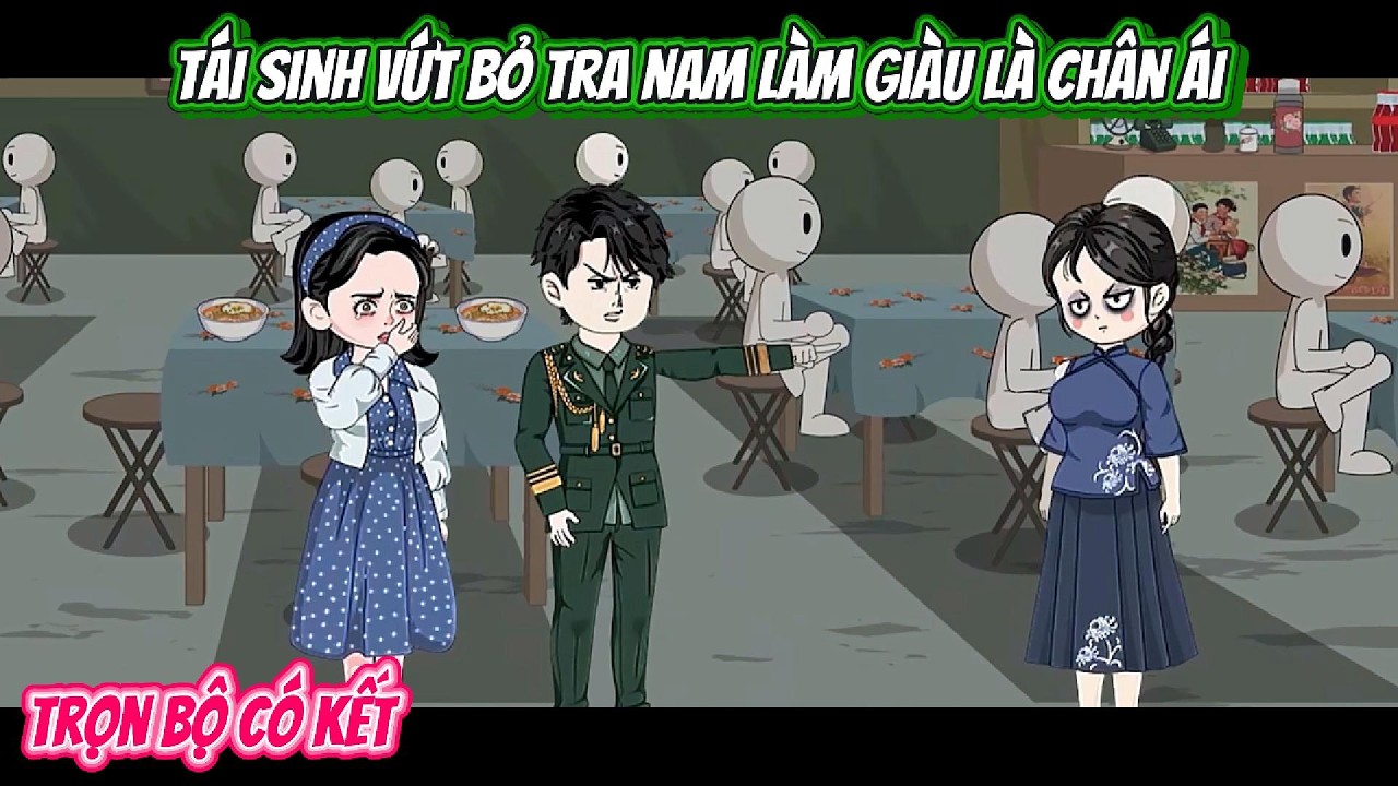 Tái Sinh Vứt Bỏ Tra Nam Làm Giàu Là Chân Ái | FULL BỘ CÓ KẾT | Nghiệp Vietsub