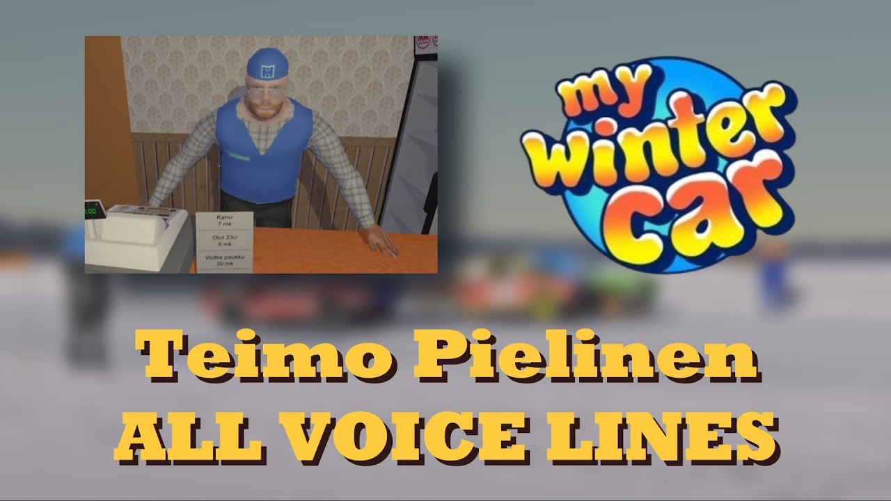 My Winter Car: Teimo Pielinen ALL VOICE LINES