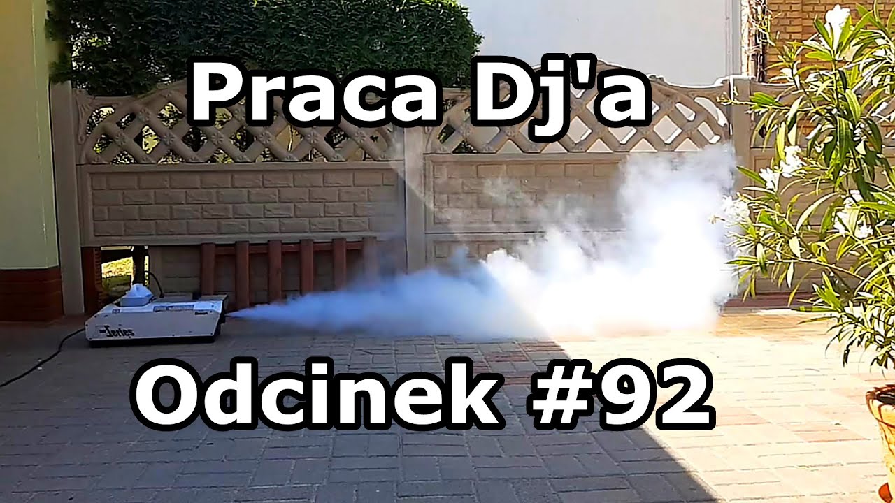Praca Dj'a Odcinek #92 - Wytwornice dymu
