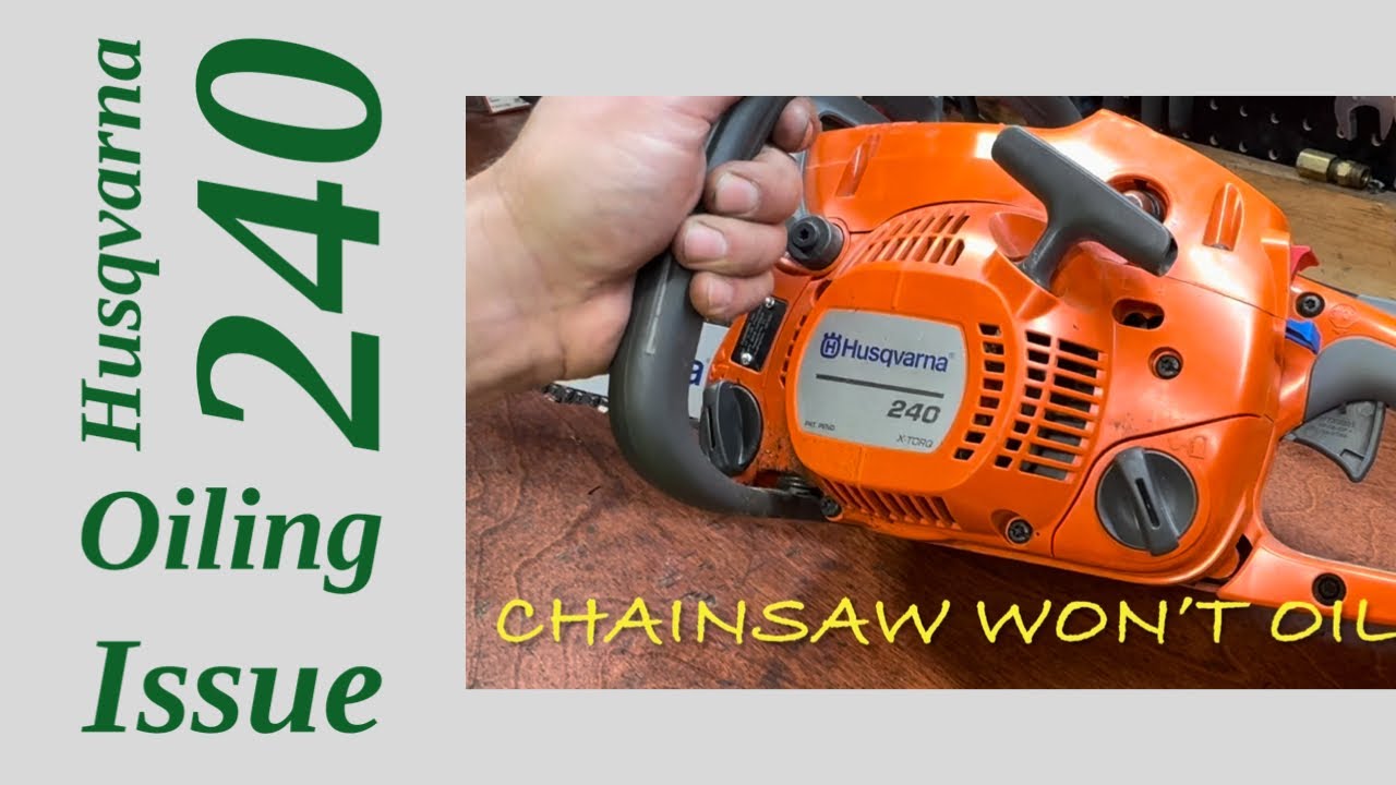 Husqvarna 240 Chainsaw wont oil the chain