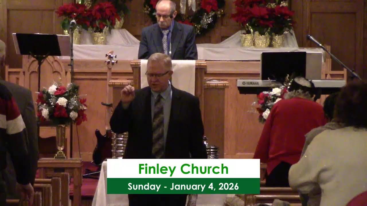 Finley Church Worship Service Sunday - 1/4/2026 10:45am
