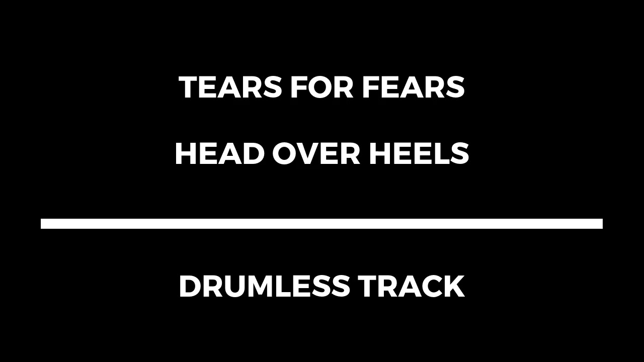 Tears For Fears - Head Over Heels (drumless)