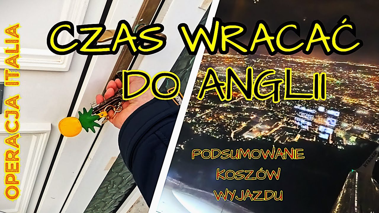 ŻEGNAMY NASZ DOM WE WŁOSZECH. POWRÓT DO ANGLII. PODSUMOWANIE KOSZTÓW WYJAZDU.