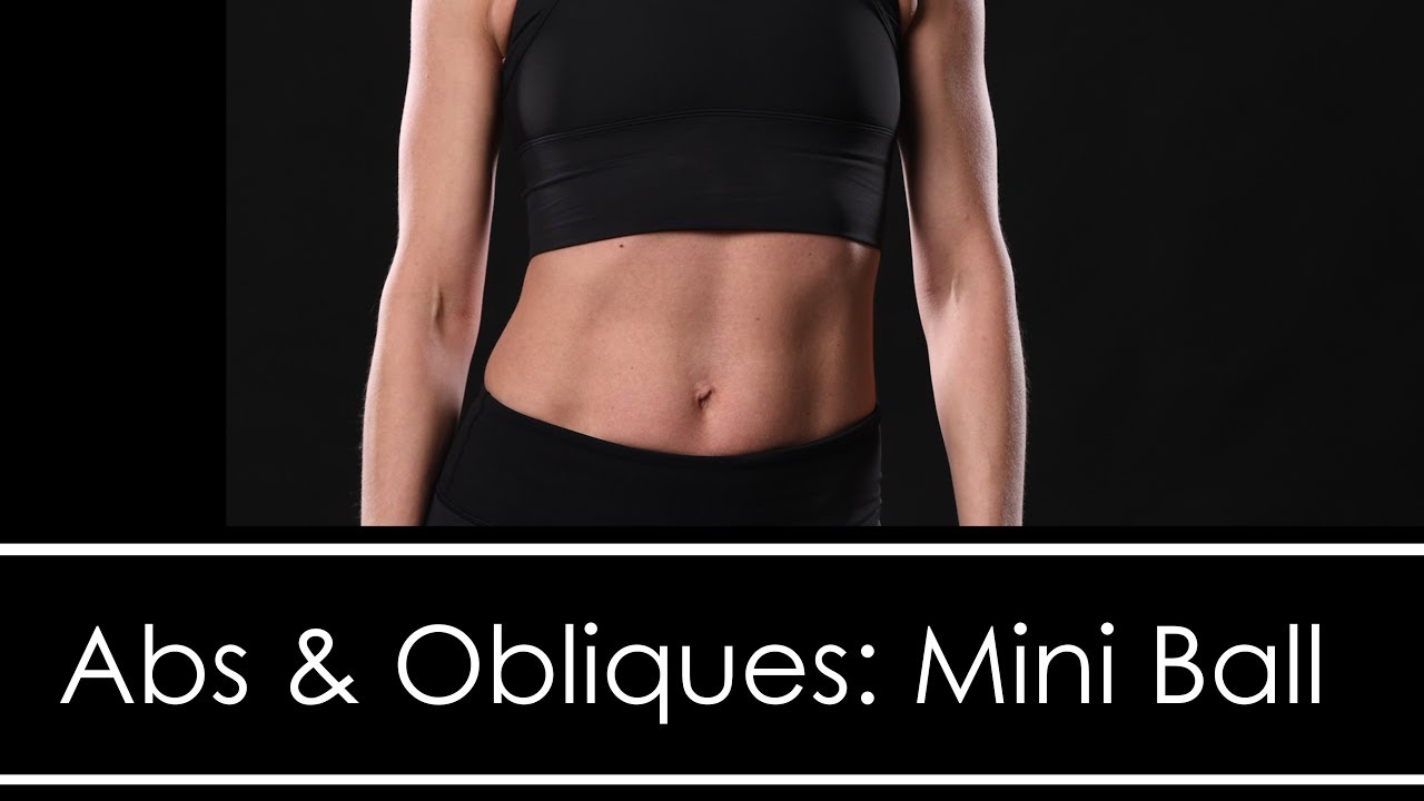 ABS & OBLIQUES: Mini Ball Workout