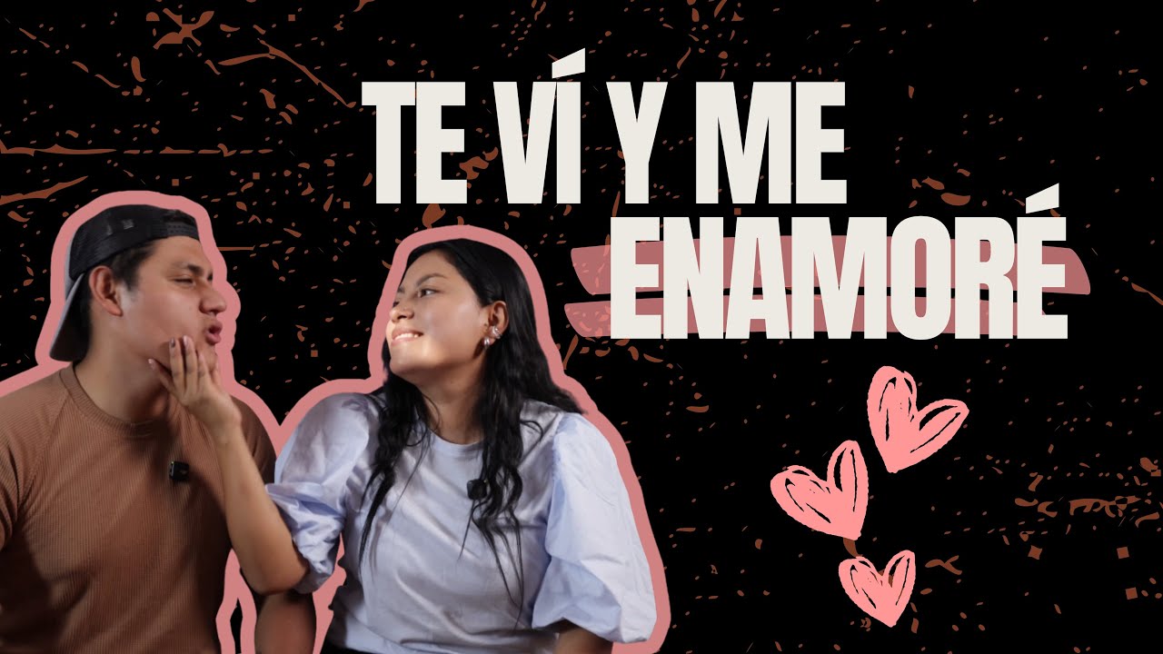 Te V&Iacute;  y me ENAMORE !! ❤️ | Chismecitos del Coraz&oacute;n Vol. 25 