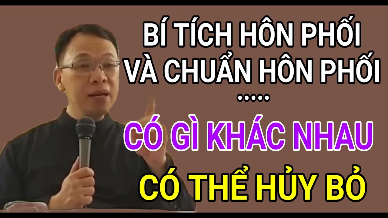 CHUẨN HÔN NHÂN VÀ BÍ TÍCH HÔN PHỐI CÓ GÌ KHÁC NHAU | CHA NGUYỄN THẾ THỦ GIẢNG & GIẢI ĐÁP
