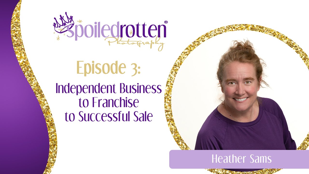 Heather Sams shares her 10 Year Journey with Spoiled Rotten Photography