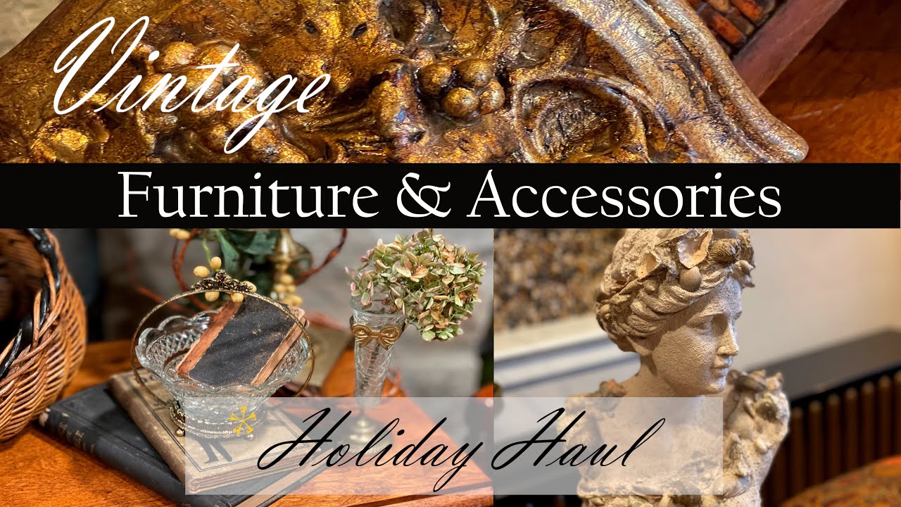 GORGEOUS VINTAGE FUNITURE & ACCESSORY PIECES || BLENDING STYLES & TEXTURES || CHRISTMAS THRIFTING