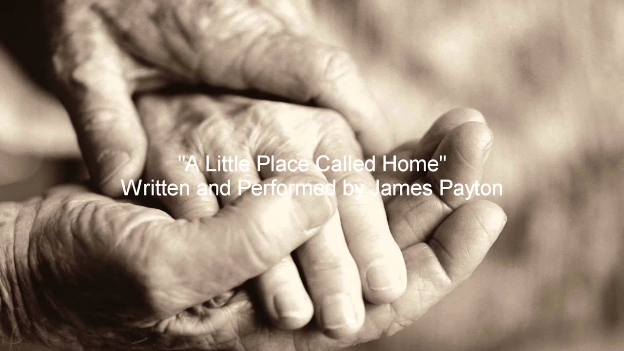 A Little Place Called Home - Original song by James Payton
