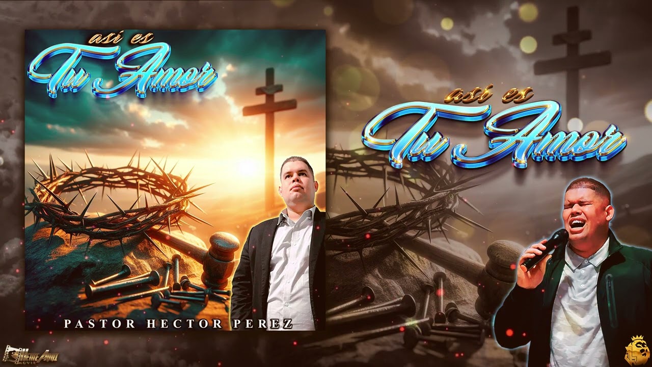 Pastor Héctor Pérez {Así es tu Amor} alabanza