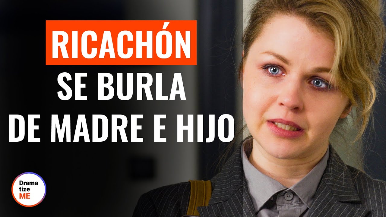 Ricachón Se Burla De Madre E Hijo | @DramatizeMe Español
