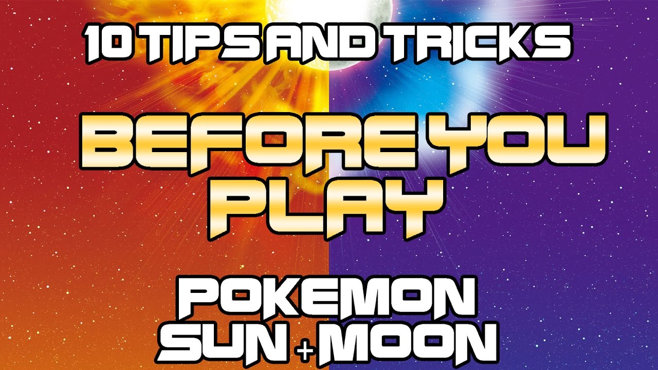 10 советов и подсказок для Pokemon Sun + Moon для вашей игры!