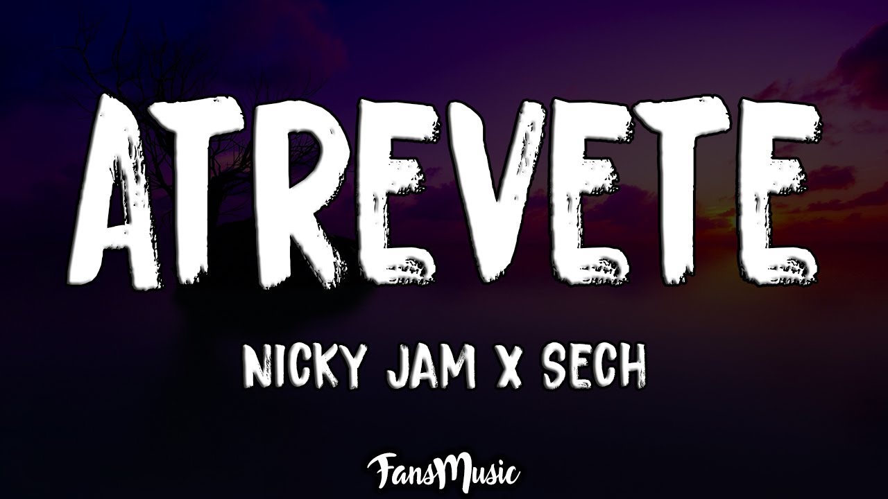 Atrevete (Letra/Lyrics) - Nicky Jam, Sech
