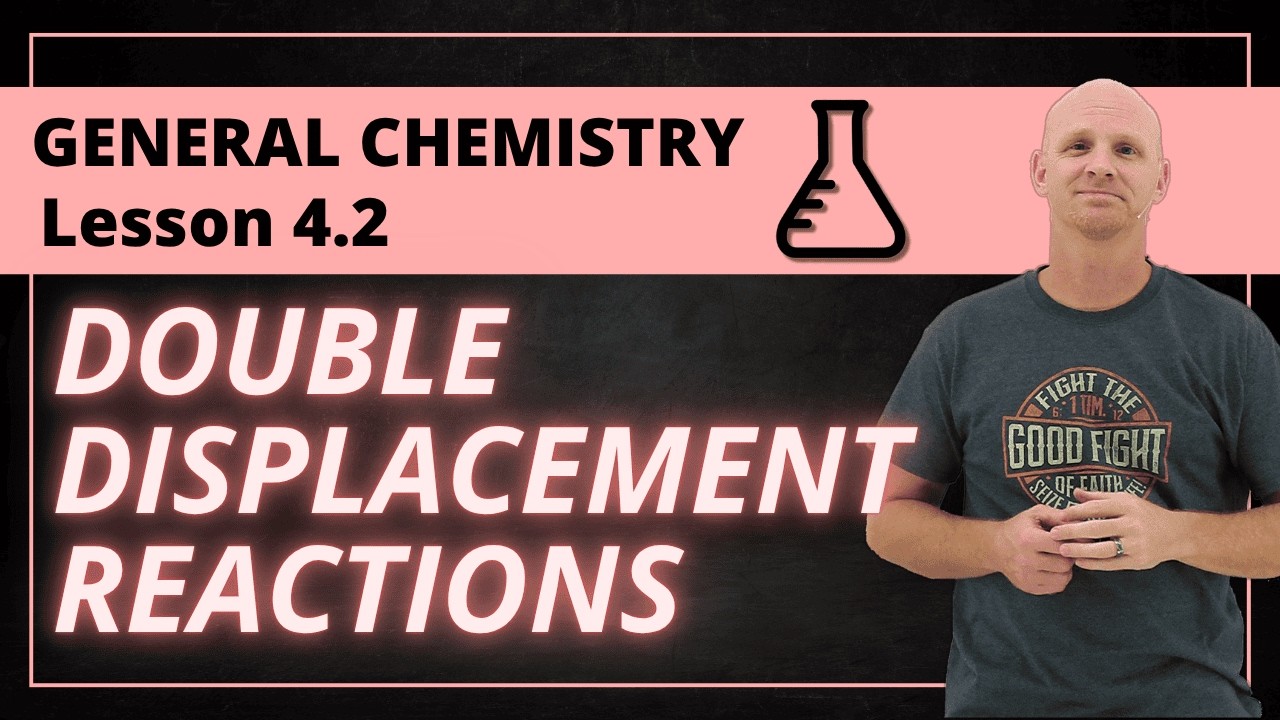 Double Displacement Reactions & Net Ionic Equations | General Chemistry 4.2