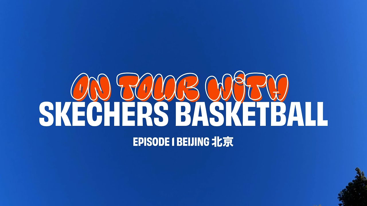 Ballin’ in Beijing | On Tour with Skechers Basketball