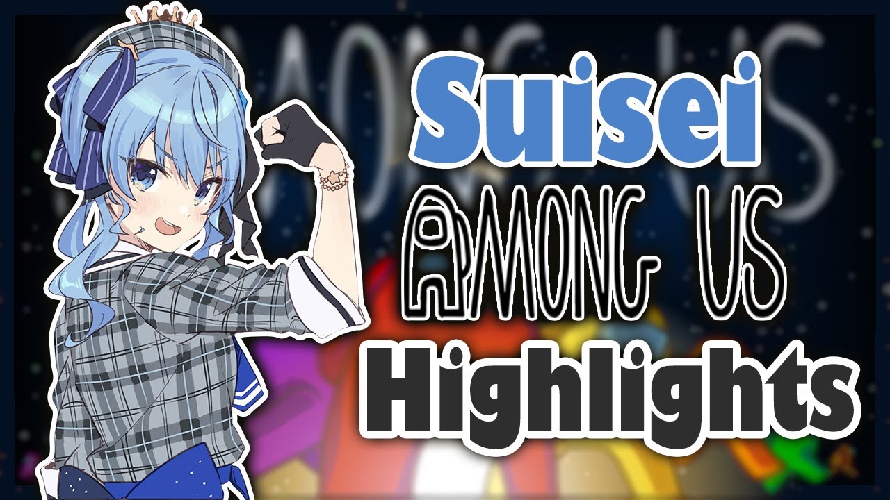 Hoshimachi Suisei Among Us Highlights