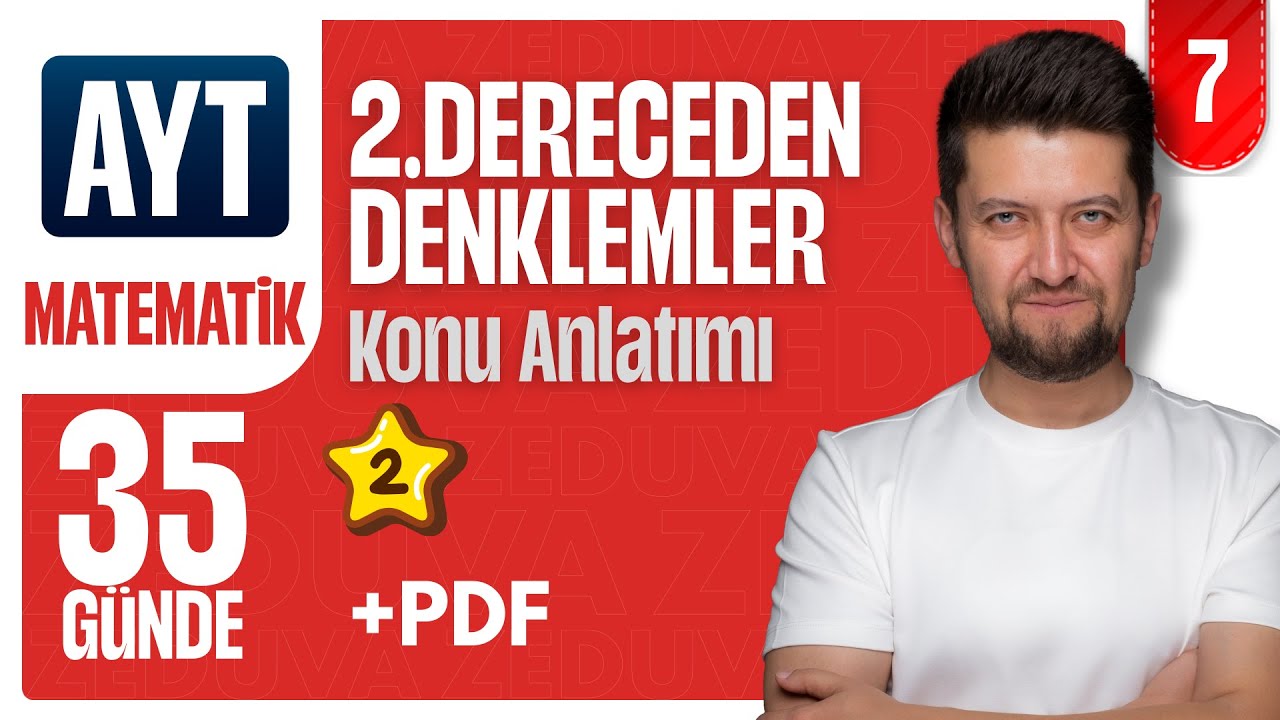 AYT MATEMATİK | İkinci Dereceden Denklemler - 2 Konu Anlatımı | 7. Video