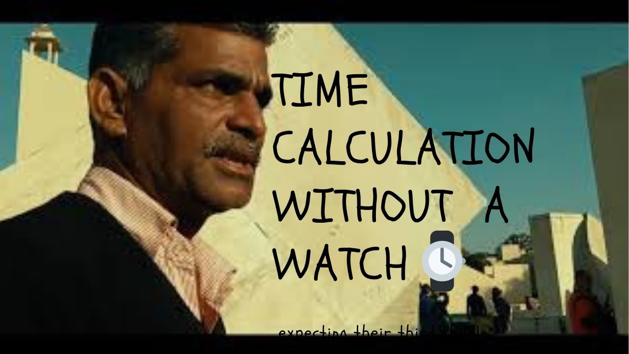TIME  CALCULATION  WITHOUT  A  WATCH || JAIPUR DAY 2 || JANTAR MANTAR ||