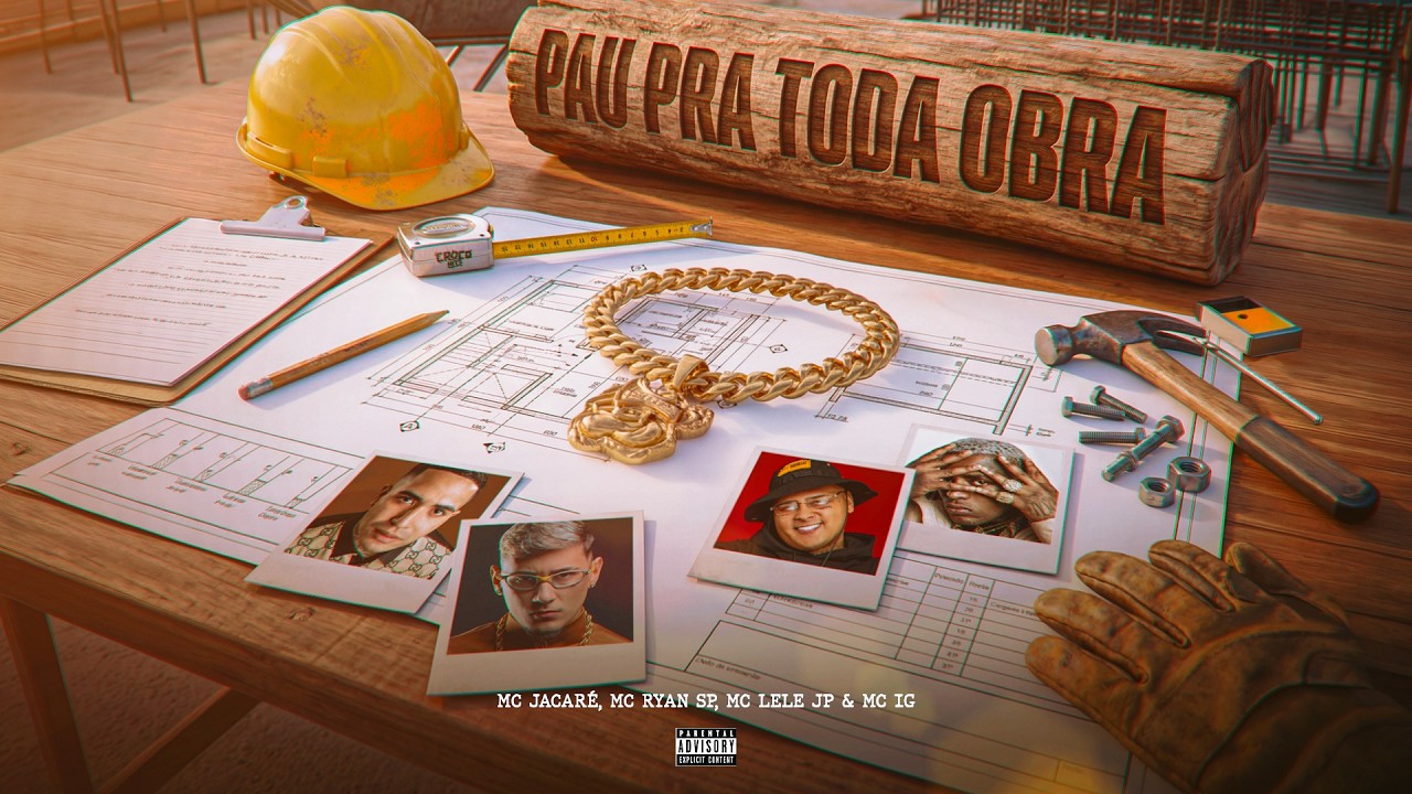 PAU PRA TODA OBRA  -  MC JACAR&Eacute;, MC Ryan SP, MC Lele JP,  MC IG