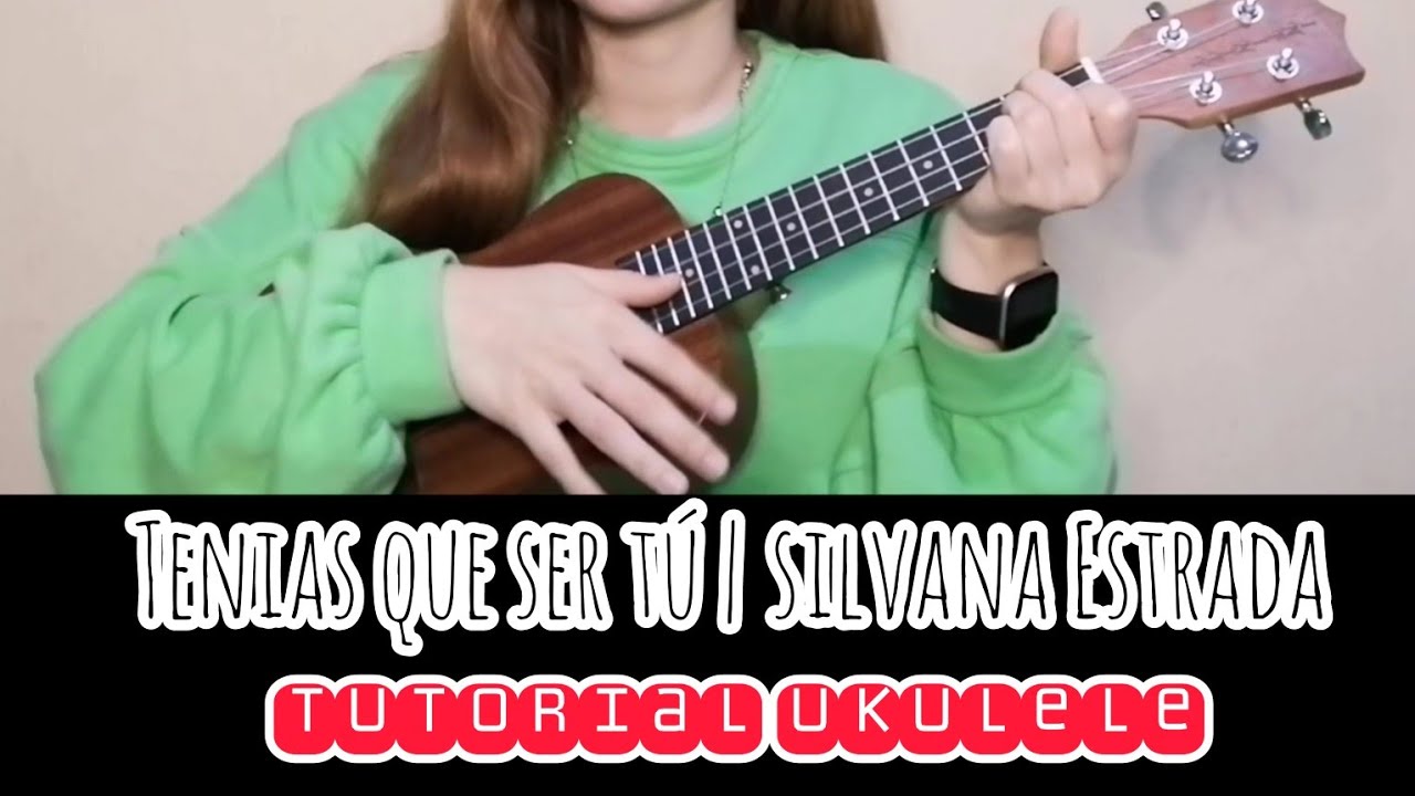 Tenias que ser tú (Silvana Estrada) | TUTORIAL ukulele
