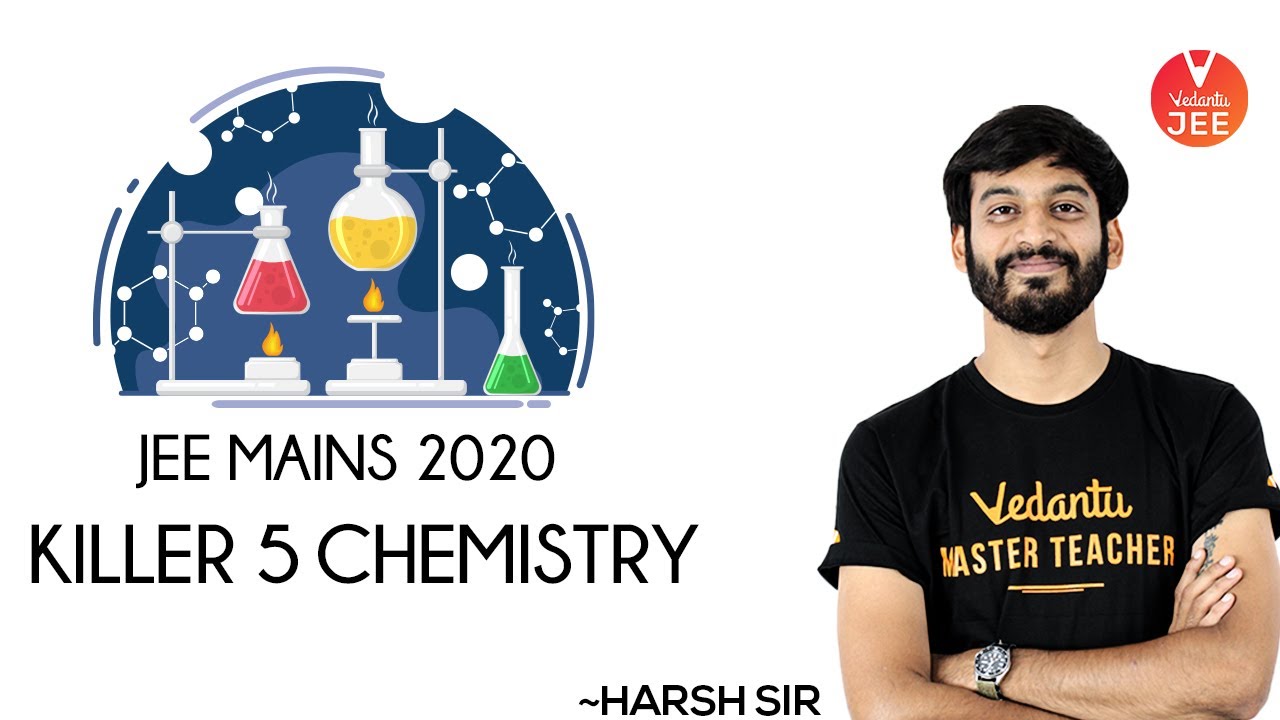 JEE Mains 2020: Killer 5 Chemistry | JEE Main Chemistry | IIT JEE Chemistry | JEE 2020 | JEE Main