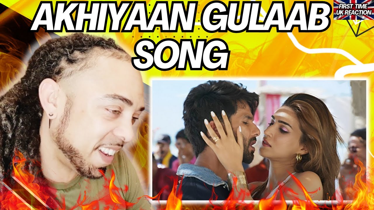 LET'S GO!!!! Akhiyaan Gulaab Song - Shahid Kapoor, Kriti Sanon  + MORE [FIRST TIME UK REACTION]