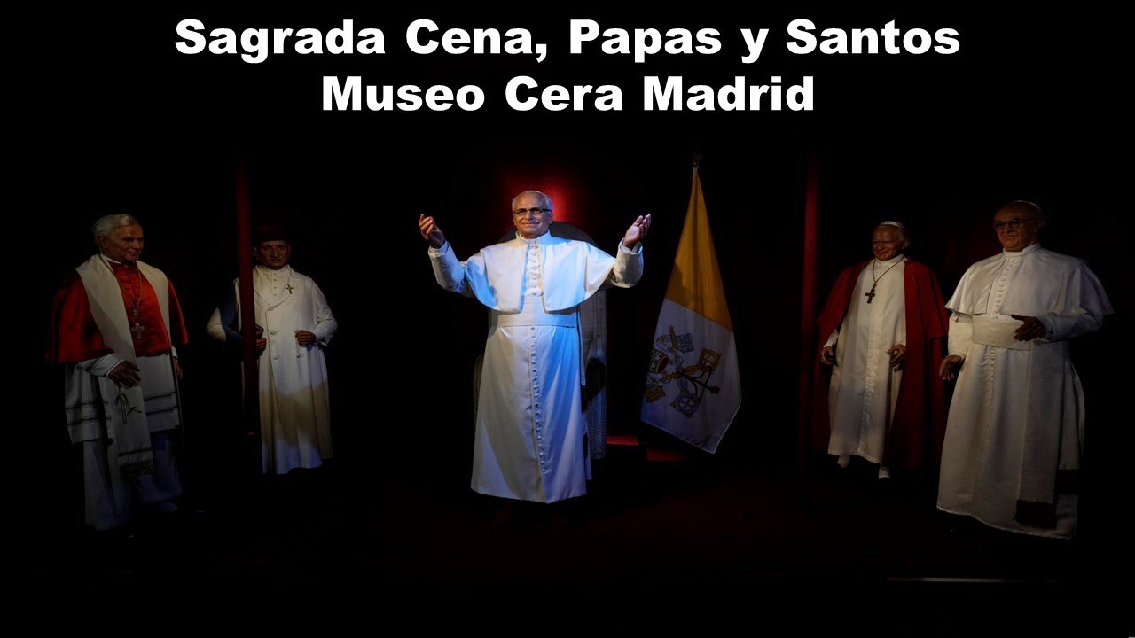 Sagrada Cena, Papas y Santos. Museo de Cera. Madrid