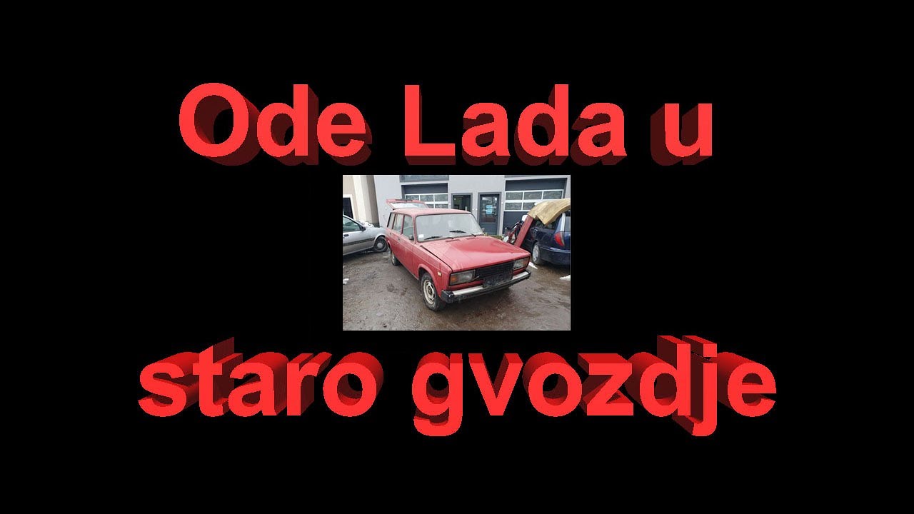 Ode Lada u staro gvozdje