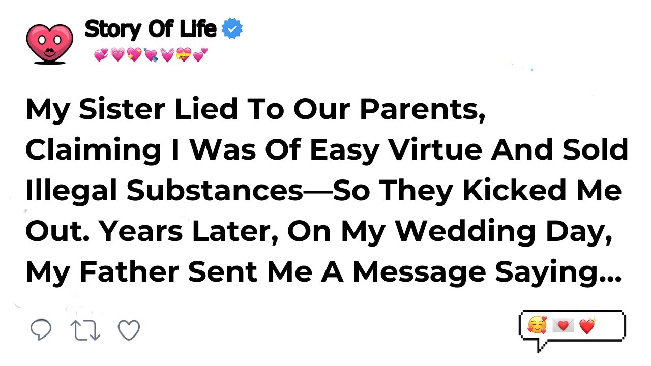 My Sister Lied To Our Parents, Claiming I Was Of Easy Virtue And Sold Illegal Substances—So They....