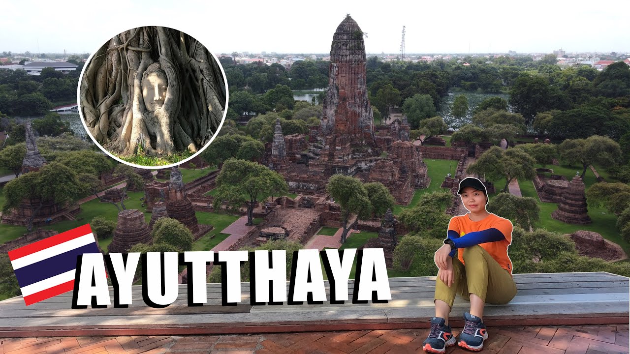 TOP 5 chùa nổi tiếng nhất AYUTTHAYA - cố đô của đất nước Thái Lan | อยุธยา