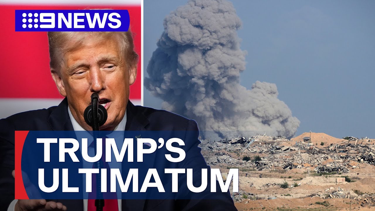 Trump issues Gaza peace plan ultimatum | 9 News Australia