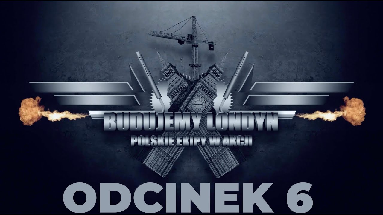 ODCINEK 6 | BUDUJEMY LONDYN serial z Londynu