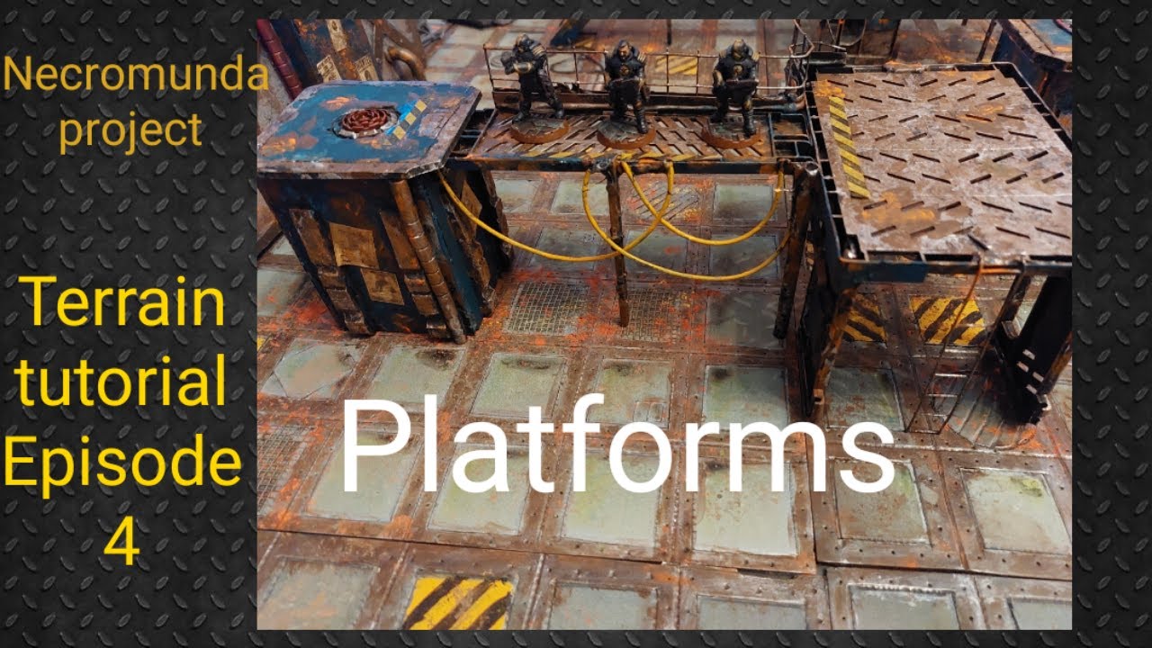 Necromunda Project: Terrain tutorial: Episode 4 - Platforms