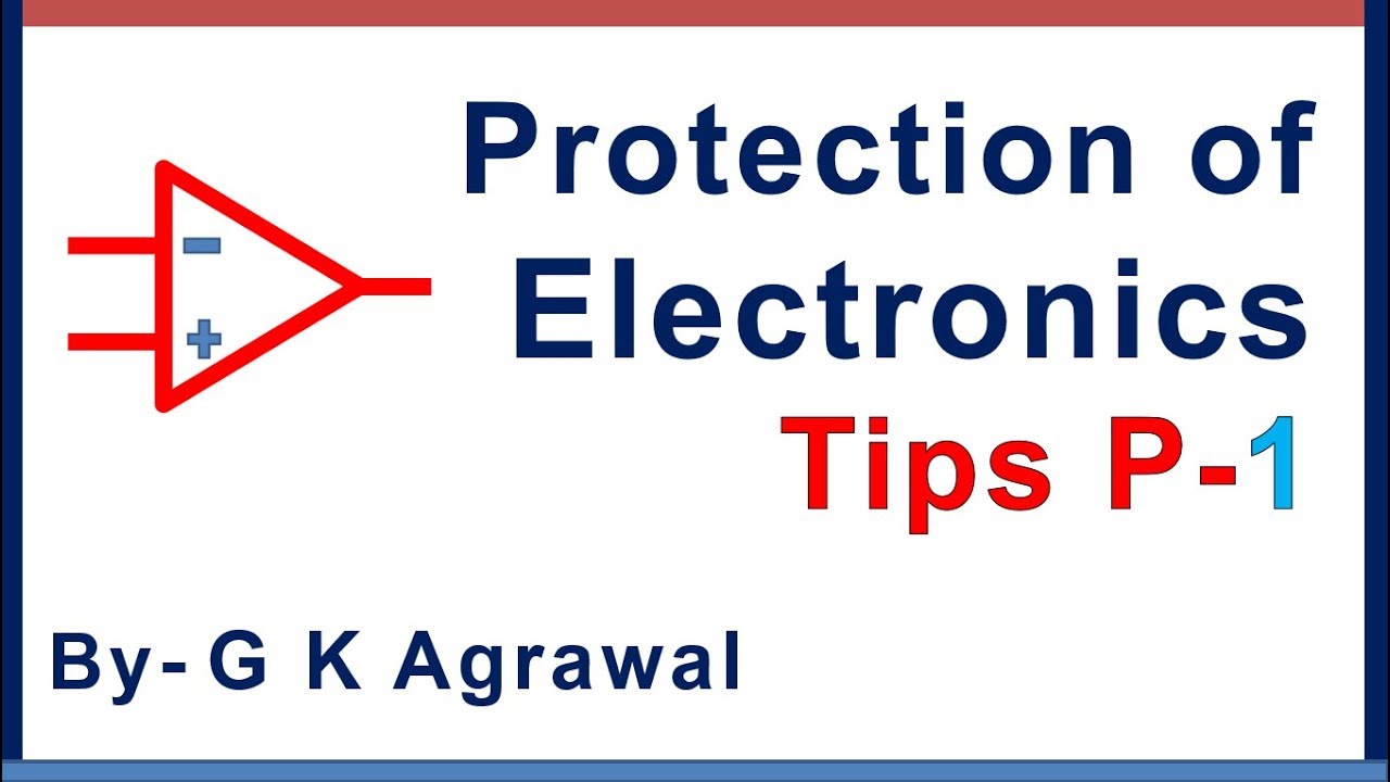 Electronic circuit component protection guide, Tips Part 1