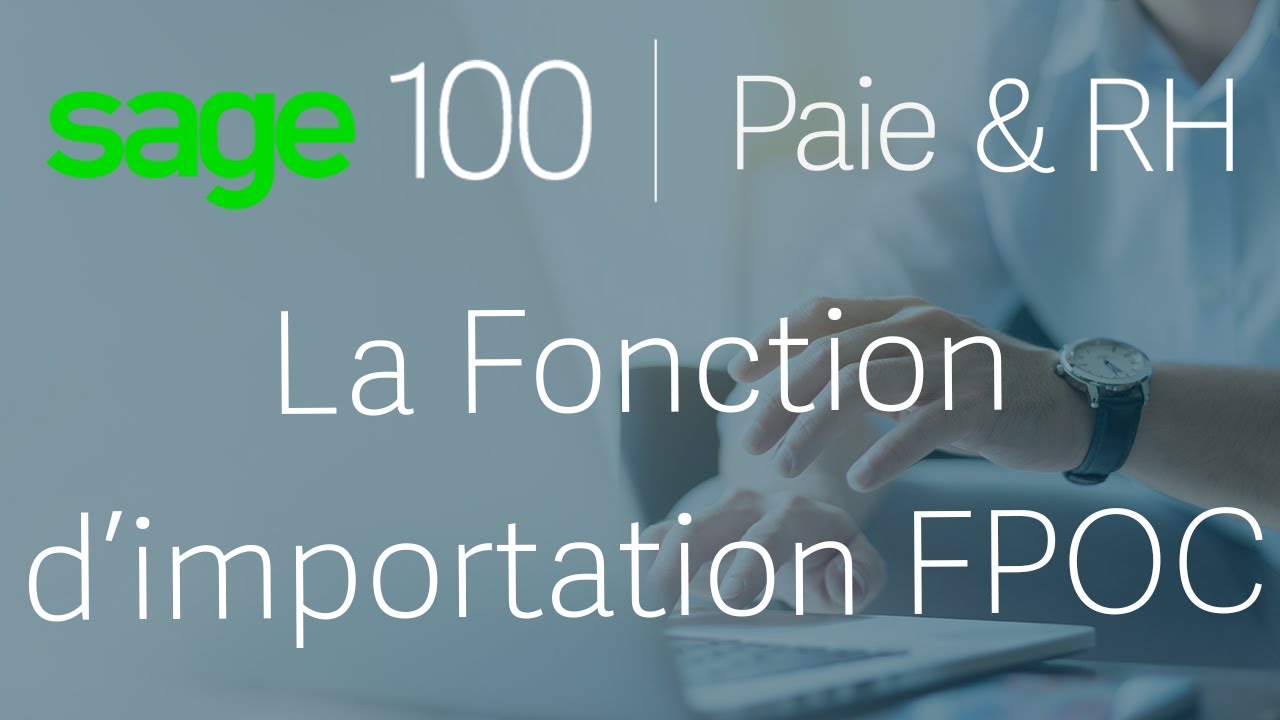 Sage 100 Paie & RH - La fonction importation FPOC