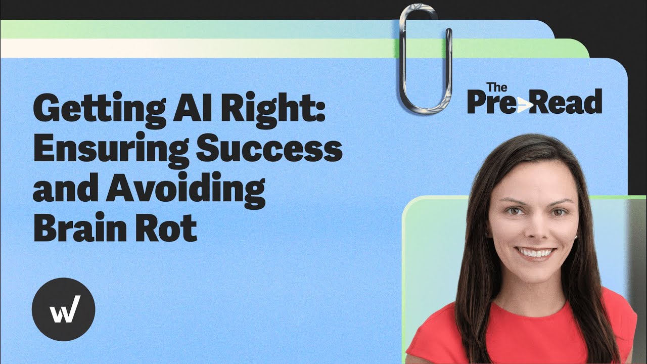Getting AI Right: Ensuring Success and Avoiding Brain Rot | The Pre-Read