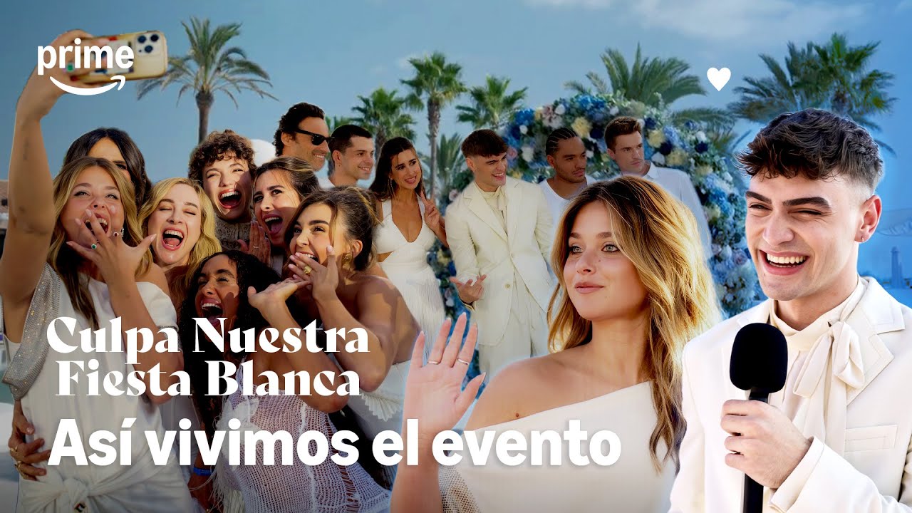 Así fue la FIESTA BLANCA de CULPA NUESTRA 💙 | Prime Video España
